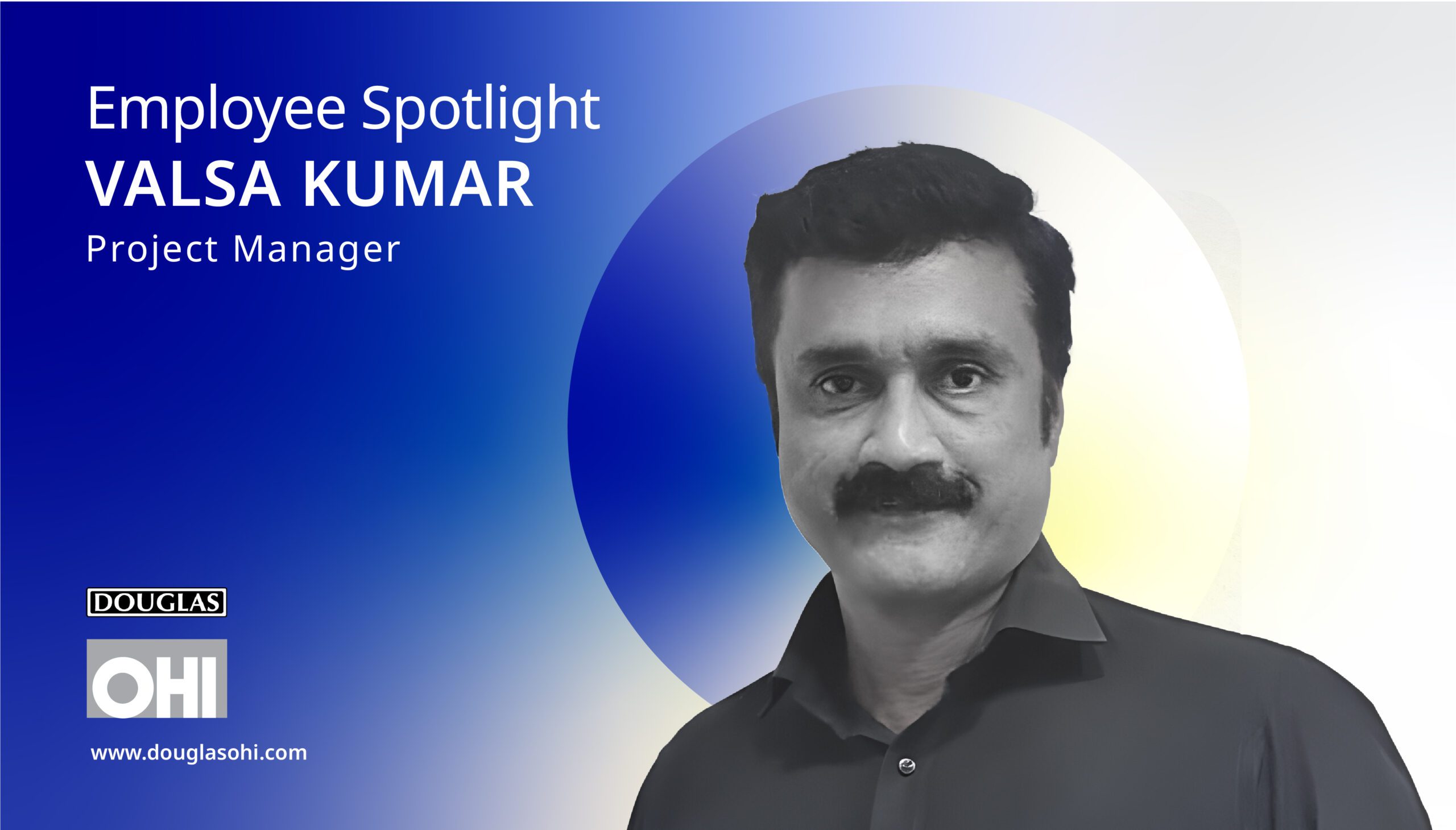 Employee Spotlight | Valsa Kumar Unniyattil, Project Manager at Douglas OHI